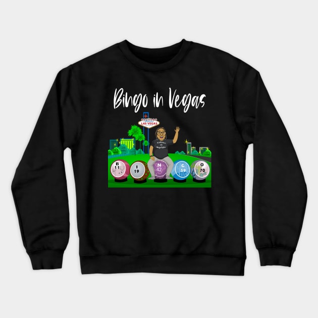 Bingo Vegas Style Crewneck Sweatshirt by Confessions Of A Bingo Addict